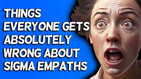 10 Things Everyone Gets Absolutely Wrong About Sigma Empaths YouTube