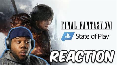 Final Fantasy Xvi State Of Play Reaction Youtube