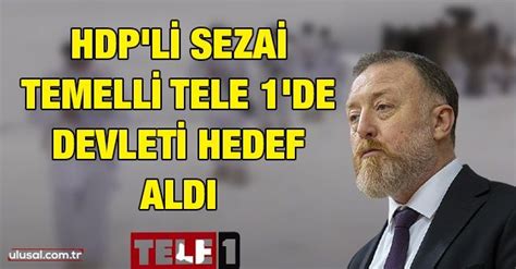 Hdp Li Sezai Temelli Tele De Devleti Hedef Ald