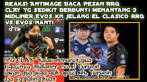 Reaksi Antimage Baca Pesan Rrq Clay Yg Sedikit Menantang Midlaner Evos