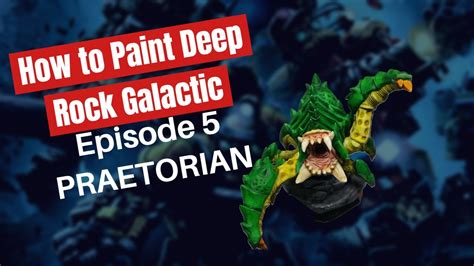 How To Paint Deep Rock Galactic Episode 5 Glypid Praetorian Youtube