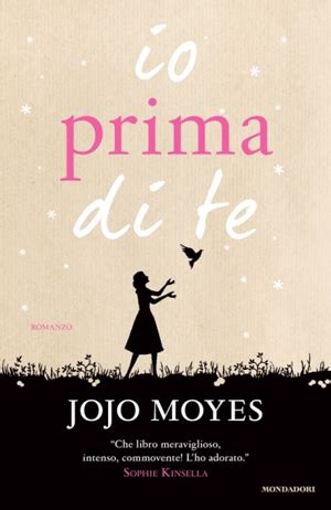 I Miei Magici Mondi Recensione Io Prima Di Te Di Jojo Moyes