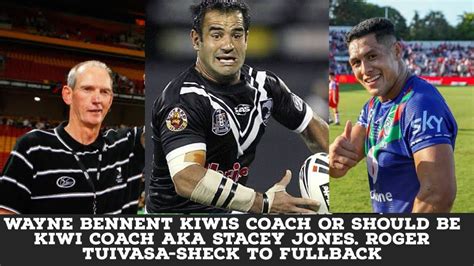 Wayne Bennett To Coach Kiwis Roger Tuivasa Sheck To Fullback Player