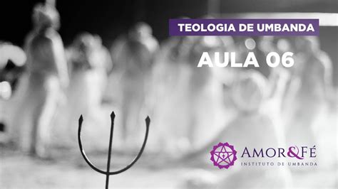 CURSO TEOLOGIA DE UMBANDA AULA 06 YouTube