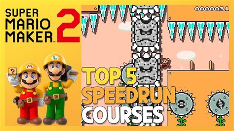 Super Mario Maker 2 Top 5 Speedrun Courses Youtube