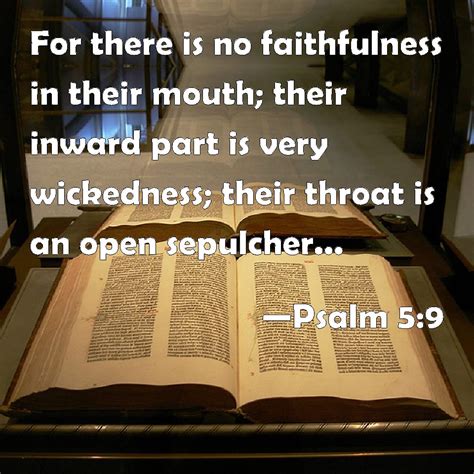 Psalm 5:9 For there is no faithfulness in their mouth; their inward ...