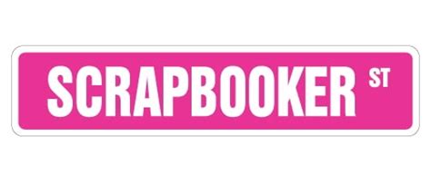 Scrapbooker Aluminum Street Sign Scrapbooking Supplies Club Scrape Book