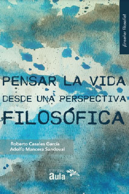 Pensar la vida desde una perspectiva filosófica Editorial Aula de