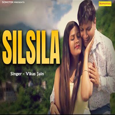 Silsila Song|Vikas Jain|Silsila| Listen to new songs and mp3 song ...