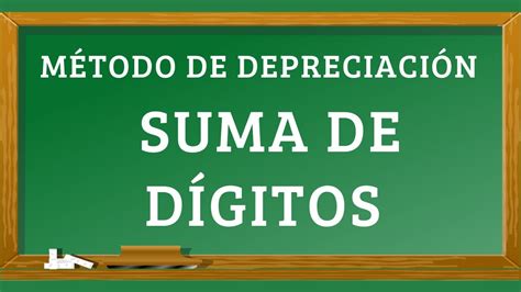 Depreciación por el método de la suma de dígitos YouTube