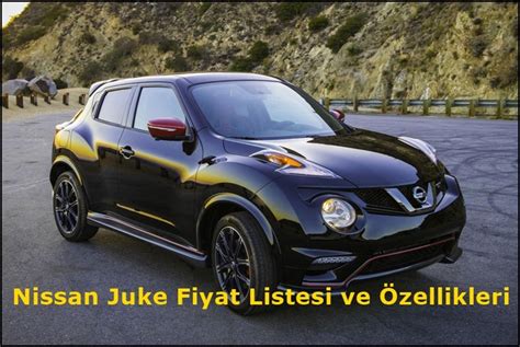 Nissan Juke Fiyat Listesi Ve Zellikleri Otoayar