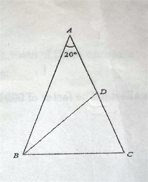 The Diagram Shows A Triangle Abc Where Abac Bcac And Bac 20 Degree Find