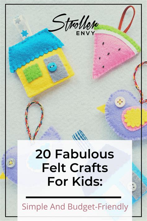 20 Fabulous Felt Crafts For Kids Simple And Budget Friendly