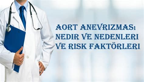 Aort Anevrizması Nedir ve Nedenleri ve Risk Faktörleri Secdem Bir