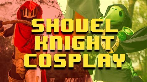 Shovel Knight Cosplay Youtube