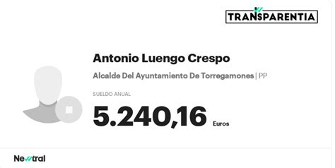 Conoce El Salario P Blico De Antonio Luengo Crespo Transparentia