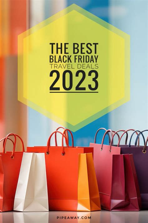 The Best Black Friday Travel Deals for 2023: Discounts of 75%!