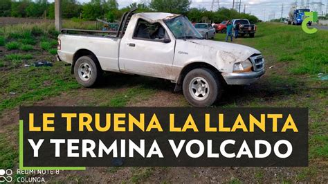 Le Truena La Llanta Y Termina Volcado