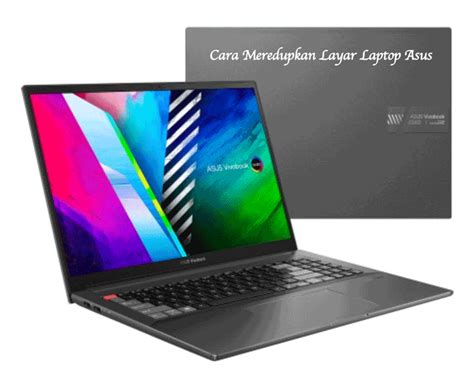 Ini 5 Cara Meredupkan Layar Laptop Asus Attila