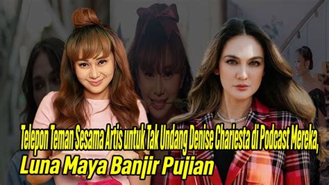 Telepon Sesama Artis Untuk Tak Undang Denise Chariesta Di Podcast