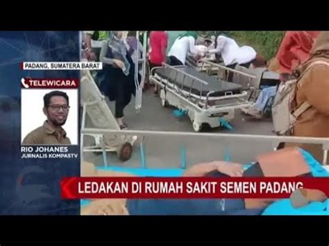 Ledakan Di Rumah Sakit Semen Padang Pasyen Di Evakuwasi Di Rumah