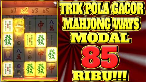 Modal Receh Mahjong Pg Soft Gacor Hari Ini Tips Bermain Mahjong