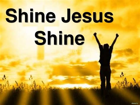 Shine Jesus Shine