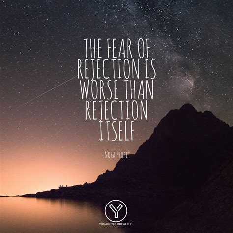 14 Fear Of Rejection Quotes To Push You Forward | You Are Your Reality