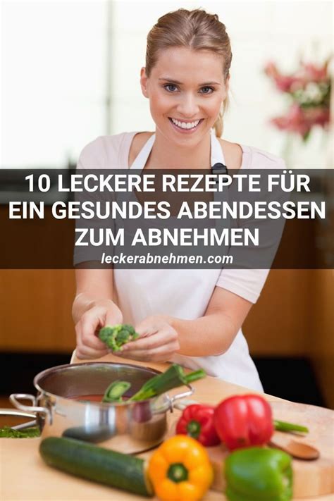 Kalorienarmes Abendessen Zum Abnehmen Rezepte F R Deine Di T