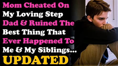 Update Mom Cheated On Stepdad And Ruined My And My Siblings Lives And Now I Hate Her So Much Youtube