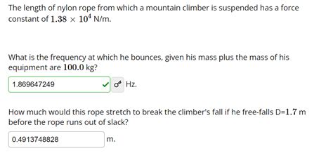 SOLVED The Length Of Nylon Rope From Which A Mountain Climber Is