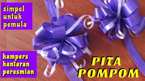 TUTORIAL PITA POMPOM UNTUK PITA HANTARAN HAMPERS PERESMIAN DARI PITA