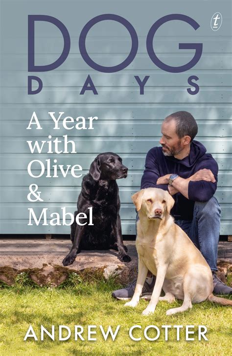 Dog Days A Year With Olive And Mabel By Andrew Cotter Great Escape Books