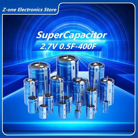 Super Capacitor 2 7V 1F 2F 3F 6 8F 10F 15F 20F 30F 40F 50F 100F 120F