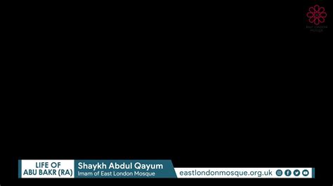 Life Of Abu Bakr Ra By Shaykh Abdul Qayum Youtube