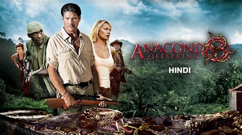 Anaconda 3: Offspring (2008) Hindi Movie: Watch Full HD Movie Online On ...