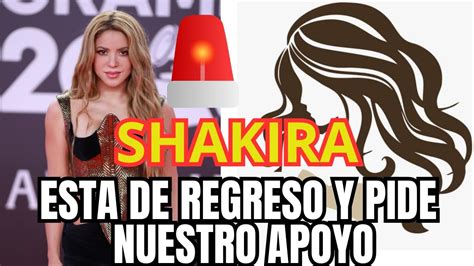 🚨la Loba Estaba Hibernando Shakira Pide Nuestro Apoyo Y Reaparece 🚨