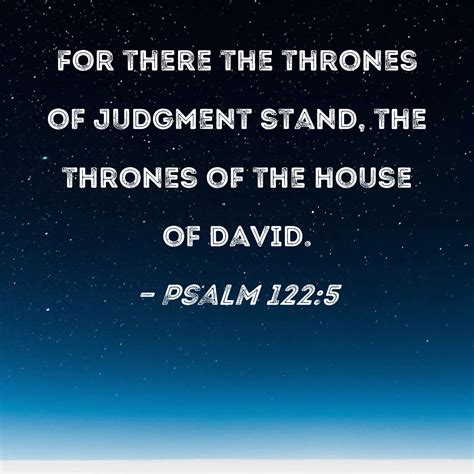 Psalm 1225 For There The Thrones Of Judgment Stand The Thrones Of The