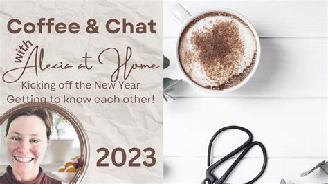 Q A Coffee Chat Come Have Coffee With Me As We Kick Off 2023 With