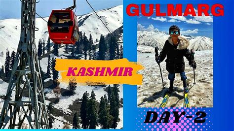 Kashmir Kashmir Trip In May Gulmarg Gondola Ride