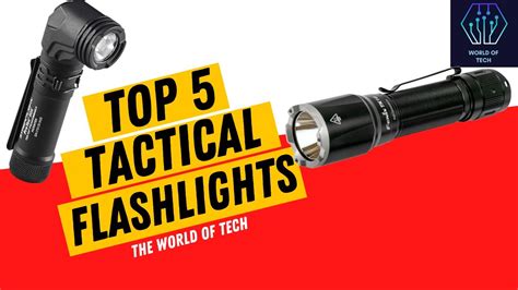 Top 5 Best Tactical Flashlights 2022 The World Of Tech Youtube