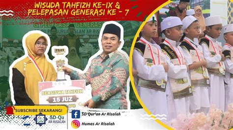 Sd Qur An Ar Risalah Wisuda Tahfizh Ke Ix Pelepasan Gen