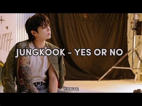 Jungkook Yes Or No Lyrics Youtube