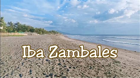 Iba Zambales Beach Let See The Beauty Of This Province Last Travel Of