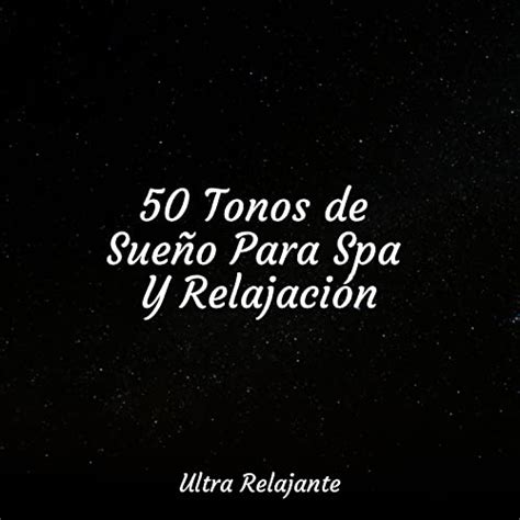 50 Tonos De Sueño Para Spa Y Relajación Von Sonidos De La Naturaleza