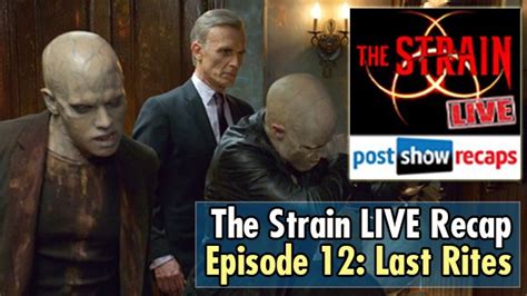 The Strain Episode Recap Last Rites Postshowrecaps