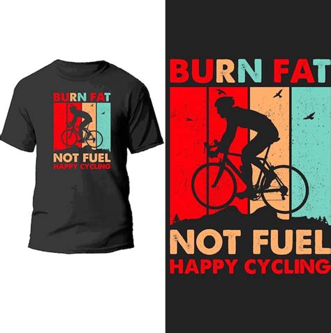 Premium Vector Burn Fat No Fuel Happy Cycling Vintage T Shirt Design