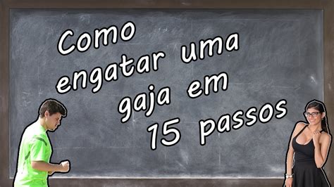 Como Engatar Uma Gaja Em Passos Perf Escolho Te A Ti Youtube