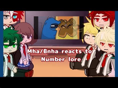 Mha Bnha Reacts To Number Lore Gacha Credits To Mikesalcedo Youtube