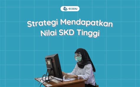 Strategi Mendapatkan Nilai SKD Tinggi Blog Ecodu